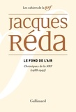 Jacques Réda - Le fond de l'air - Chroniques de la NRF 1988-1995.
