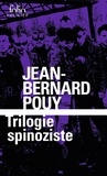 Jean-Bernard Pouy - Spinoza encule Hegel Intégrale : Trilogie spinoziste.