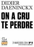 Didier Deaninckx - Tracts de Crise (N°09) - On a cru te perdre.