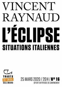 Vincent Raynaud - Tracts de Crise (N°16) - L'Éclipse. Situations italiennes.