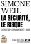 Simone Weil - Tracts de Crise (N°69) - La Sécurité, le risque - Extrait de L’Enracinement,1949.