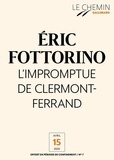 Eric Fottorino - Le Chemin (N°07) - L’Impromptue de Clermont-Ferrand.