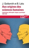 John Goldsmith et Bernard Laks - Aux origines des sciences humaines.