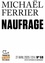 Michaël Ferrier - Tracts de Crise (N°59) - Naufrage.