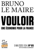Bruno Le Maire - Tracts de Crise (N°65) - Vouloir. Une économie pour la France.