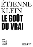Etienne Klein - Le goût du vrai.