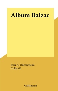 Jean A. Ducourneau et  Collectif - Album Balzac.