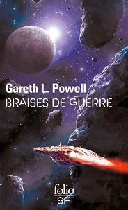Gareth L. Powell - Braises de guerre Tome 1 : .