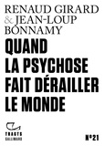 Renaud Girard et Jean-Loup Bonnamy - Quand la psychose fait dérailler le monde.