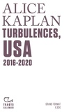 Alice Kaplan - Turbulences, USA 2016-2020.