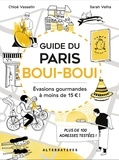 Chloé Vasselin et Sarah Velha - Guide du Paris boui-boui - Evasions gourmandes à moins de 15€ !.