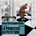 Jean-Christophe Rufin et Vincent de Boüard - La Princesse au petit moi.