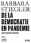 Barbara Stiegler - De la démocratie en pandémie - Santé, recherche, éducation.