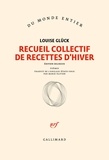 Louise Glück - Recueil collectif de recettes d’hiver.