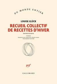 Louise Glück - Recueil collectif de recettes d’hiver.