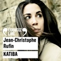 Jean-Christophe Rufin et Micky Sébastian - Katiba.