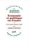 Jacques Mistral - Economie et politique en France - Tome 1, De la Gaule romaine à 1789.