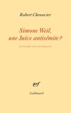 Robert Chenavier - Simone Weil, une Juive antisémite ? - Eteindre les polémiques.