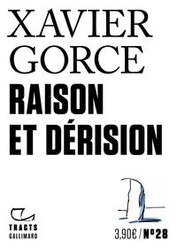 Xavier Gorce - Raison et dérision.