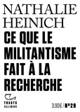 Nathalie Heinich - Ce que le militantisme fait à la recherche.