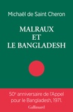 Michaël de Saint-Cheron - Malraux et le Bangladesh.