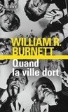 William Riley Burnett - Quand la ville dort.