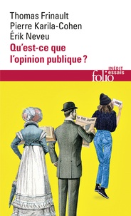 Thomas Frinault et Pierre Karila-Cohen - Qu'est-ce que l'opinion publique ? - Dynamiques, matérialités, conflits.