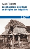 Alain Testart - Les chasseurs-cueilleurs ou l'origine des inégalités.