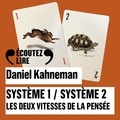 Daniel Kahneman et Christophe Brault - Système 1, système 2. Les deux vitesses de la pensée.