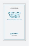 Luc Boltanski et Arnaud Esquerre - Qu’est-ce que l’actualité politique ? - Evénements et opinions au XXIe siècle.
