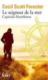 Cecil Scott Forester - Capitaine Hornblower Tome 4 : Le seigneur de la mer.