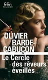 Olivier Barde-Cabuçon - Le cercle des rêveurs éveillés.
