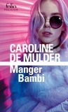 Caroline de Mulder - Manger Bambi.