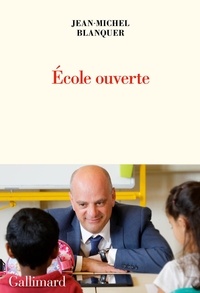 Jean-Michel Blanquer - Ecole ouverte.