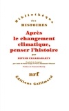 Dipesh Chakrabarty - Après le changement climatique, penser l’histoire.