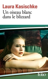 Laura Kasischke - Un oiseau blanc dans le blizzard.