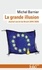 Michel Barnier - La grande illusion - Journal secret du Brexit (2016-2020).