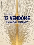 Pierre Morio - 12 Vendôme - La Maison Chaumet.