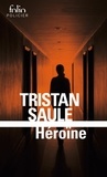 Tristan Saule - Chroniques de la place carrée Tome 2 : Héroïne.