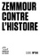  Gallimard - Zemmour contre l'histoire.