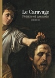 José Frèches - Le Caravage, peintre et assassin.
