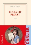 Stéphane Carlier - Clara lit Proust.