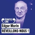 Edgar Morin - Réveillons-nous !.