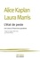 Laura Marris et Alice Kaplan - L'état de peste - Lire Camus à l'heure de la pandémie.