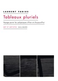 Laurent Fabius - Tableaux pluriels - Voyage parmi les polyptyques d’hier et d’aujourd’hui.