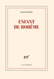 Gilles Kepel - Enfant de Bohême.