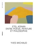 Yves Michaud - Etel Adnan - Les anges, le brouillard, le Palais de la nuit.