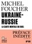 Michel Foucher - Ukraine-Russie - La carte mentale du duel.