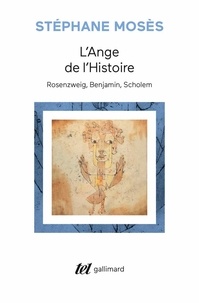 Stéphane Mosès - L'Ange de l'Histoire - Rosenzweig, Benjamin, Scholem.