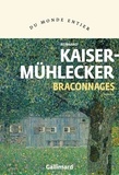 Reinhard Kaiser-Mühlecker - Braconnages.